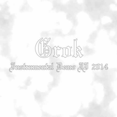Grok : Instrumental Demo II 2014